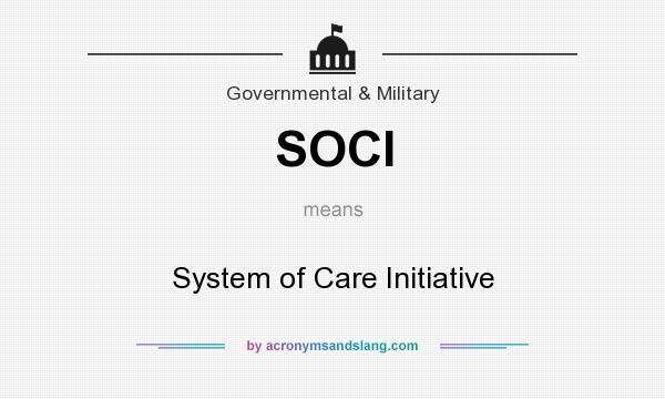 What does SOCI mean? It stands for System of Care Initiative