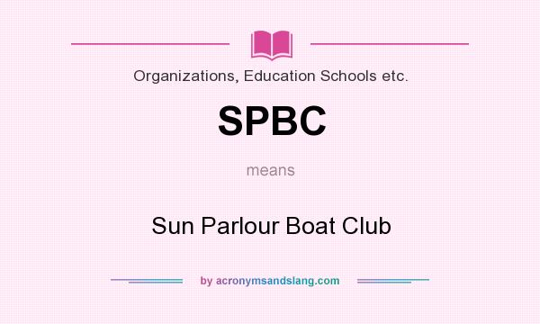 What does SPBC mean? It stands for Sun Parlour Boat Club