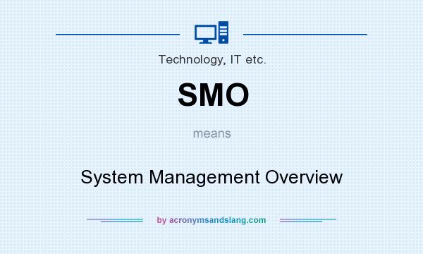 What does SMO mean? It stands for System Management Overview
