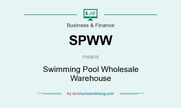 What does SPWW mean? It stands for Swimming Pool Wholesale Warehouse