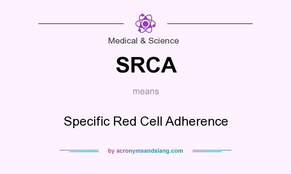 What does SRCA mean? It stands for Specific Red Cell Adherence