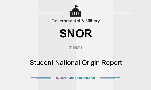 What does SNOR mean? It stands for Student National Origin Report