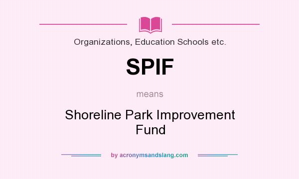 What does SPIF mean? It stands for Shoreline Park Improvement Fund