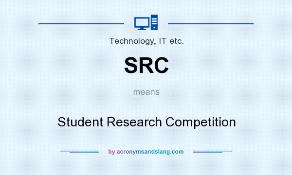 What does SRC mean? It stands for Student Research Competition