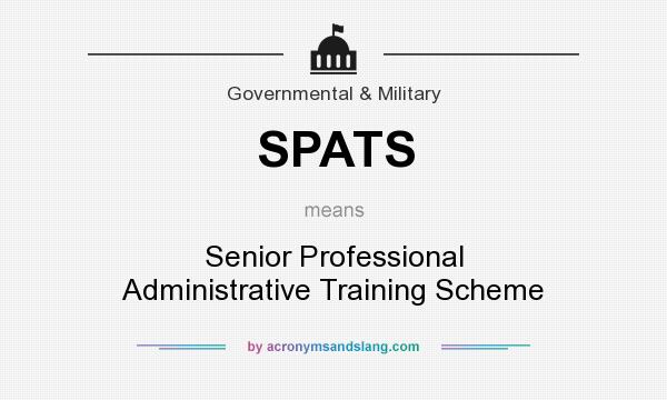 What does SPATS mean? It stands for Senior Professional Administrative Training Scheme