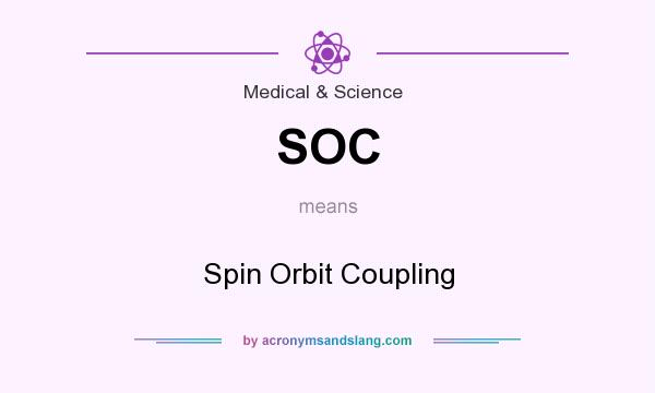 What does SOC mean? It stands for Spin Orbit Coupling