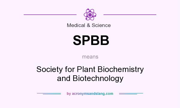 What does SPBB mean? It stands for Society for Plant Biochemistry and Biotechnology