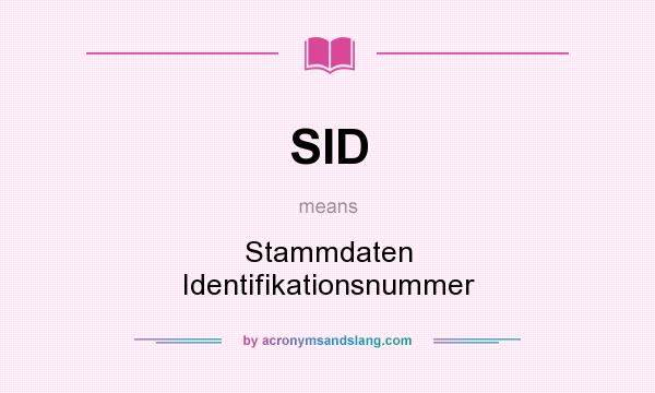What does SID mean? It stands for Stammdaten Identifikationsnummer