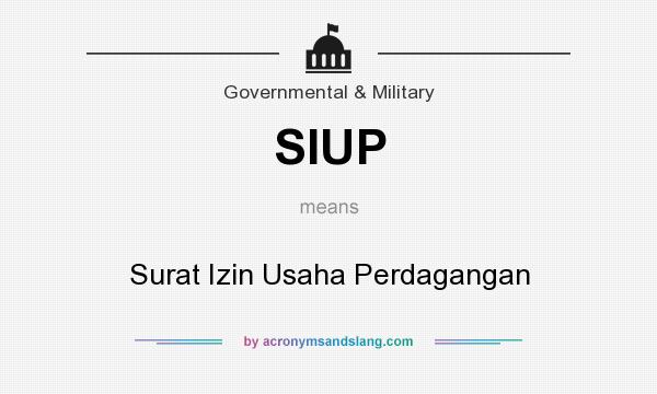 What does SIUP mean? It stands for Surat Izin Usaha Perdagangan