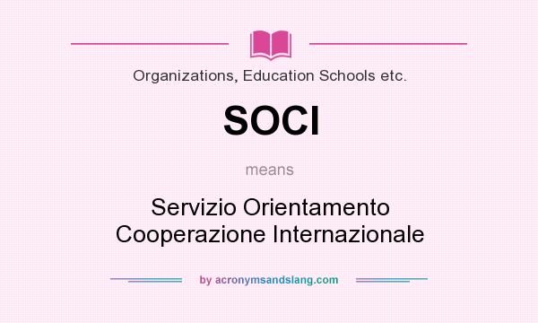 What does SOCI mean? It stands for Servizio Orientamento Cooperazione Internazionale