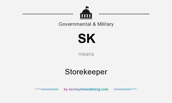 What does SK mean? It stands for Storekeeper