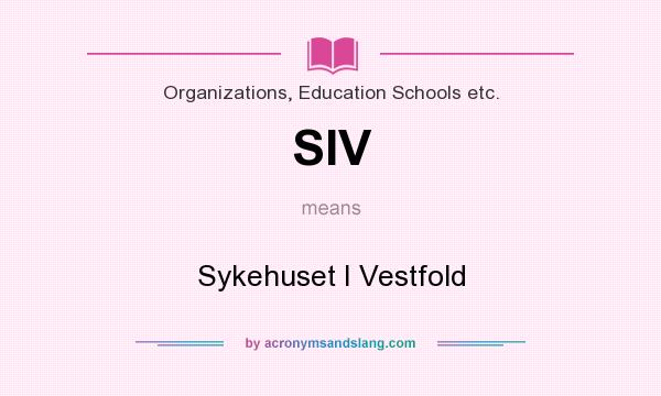 What does SIV mean? It stands for Sykehuset I Vestfold