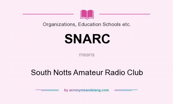 What does SNARC mean? It stands for South Notts Amateur Radio Club