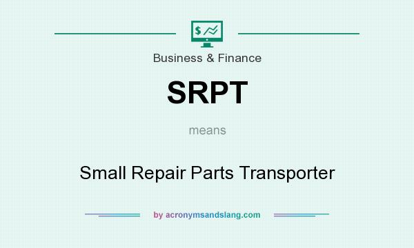 What does SRPT mean? It stands for Small Repair Parts Transporter