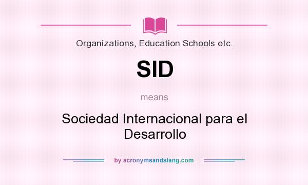 What does SID mean? It stands for Sociedad Internacional para el Desarrollo