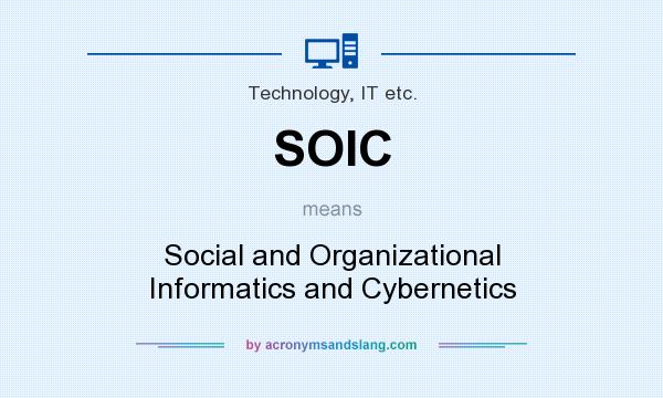 What does SOIC mean? It stands for Social and Organizational Informatics and Cybernetics