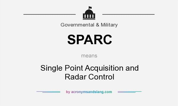 What does SPARC mean? It stands for Single Point Acquisition and Radar Control