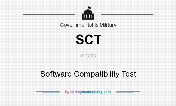What does SCT mean? It stands for Software Compatibility Test