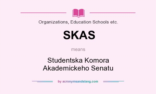 What does SKAS mean? It stands for Studentska Komora Akademickeho Senatu
