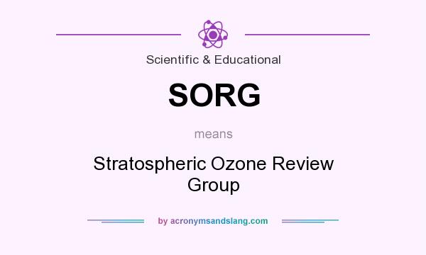 What does SORG mean? It stands for Stratospheric Ozone Review Group