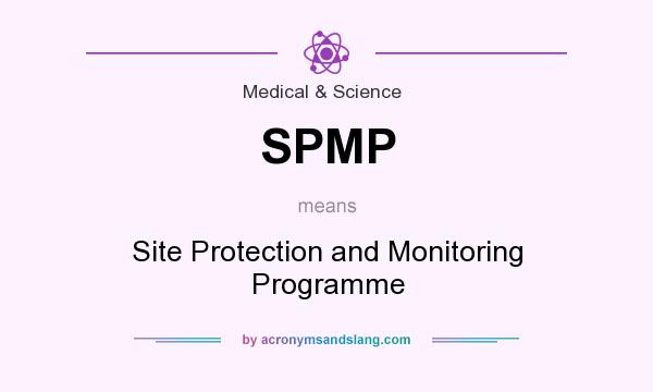 What does SPMP mean? It stands for Site Protection and Monitoring Programme