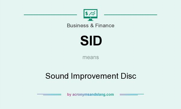 What does SID mean? It stands for Sound Improvement Disc