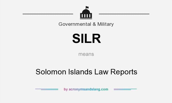What does SILR mean? It stands for Solomon Islands Law Reports