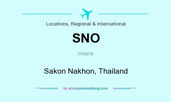 What does SNO mean? It stands for Sakon Nakhon, Thailand