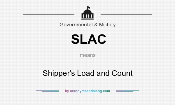 What does SLAC mean? It stands for Shipper`s Load and Count