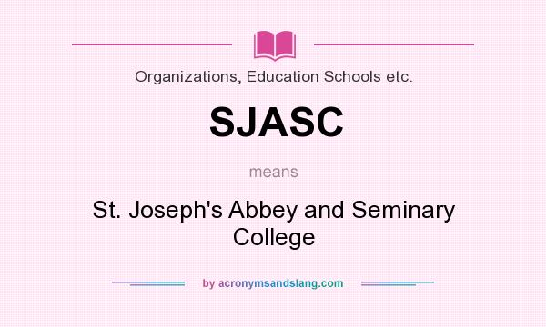 What does SJASC mean? It stands for St. Joseph`s Abbey and Seminary College