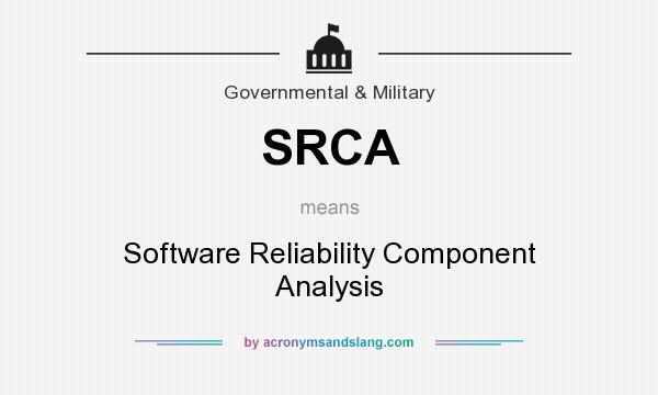 What does SRCA mean? It stands for Software Reliability Component Analysis