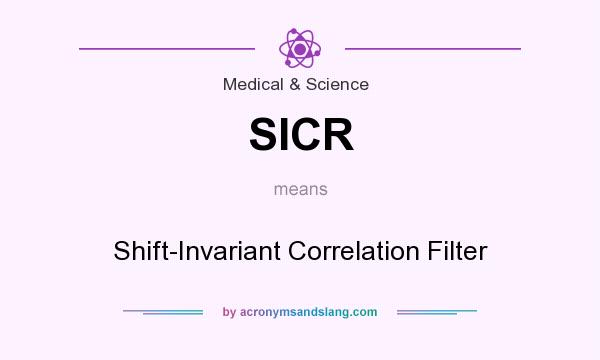What does SICR mean? It stands for Shift-Invariant Correlation Filter