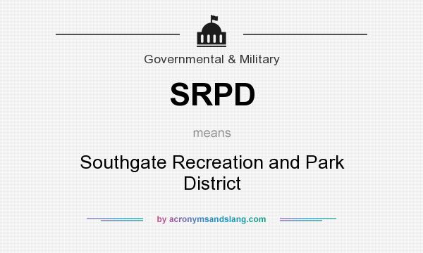 What does SRPD mean? It stands for Southgate Recreation and Park District