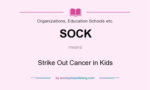 What does SOCK mean? It stands for Strike Out Cancer in Kids