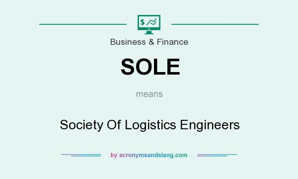 What does SOLE mean? It stands for Society Of Logistics Engineers