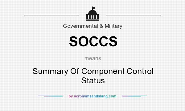 What does SOCCS mean? It stands for Summary Of Component Control Status