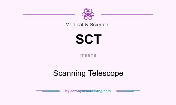 What does SCT mean? It stands for Scanning Telescope