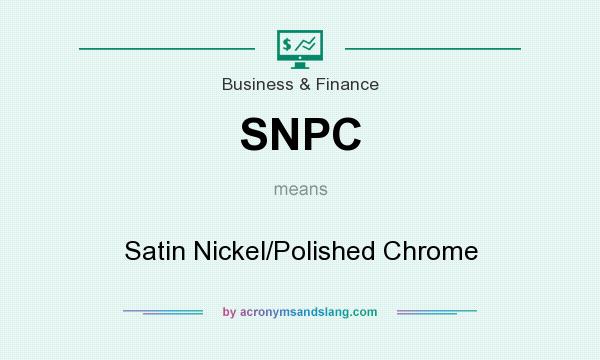 What does SNPC mean? It stands for Satin Nickel/Polished Chrome