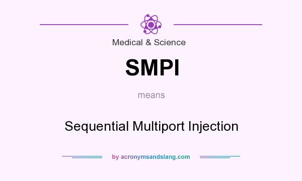 What does SMPI mean? It stands for Sequential Multiport Injection
