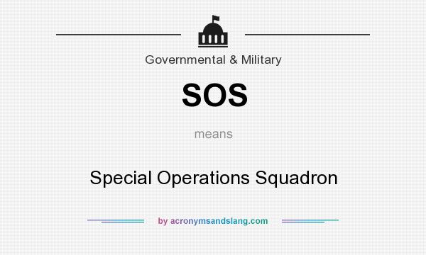 What does SOS mean? It stands for Special Operations Squadron