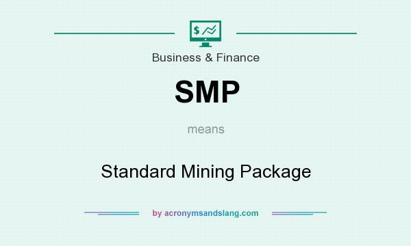 What does SMP mean? It stands for Standard Mining Package