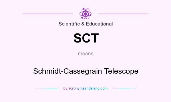 What does SCT mean? It stands for Schmidt-Cassegrain Telescope