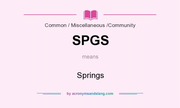 What does SPGS mean? It stands for Springs