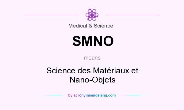 What does SMNO mean? It stands for Science des Matériaux et Nano-Objets