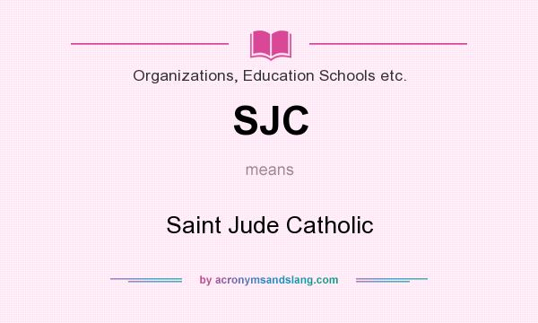 What does SJC mean? It stands for Saint Jude Catholic