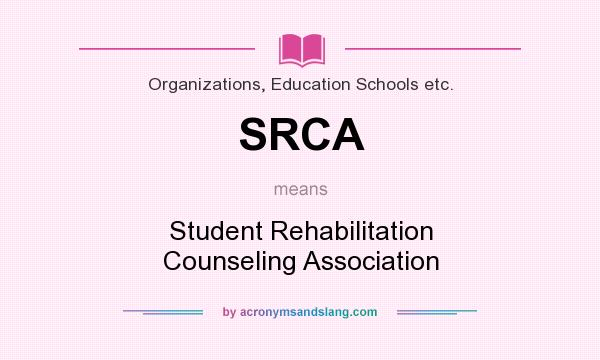 What does SRCA mean? It stands for Student Rehabilitation Counseling Association