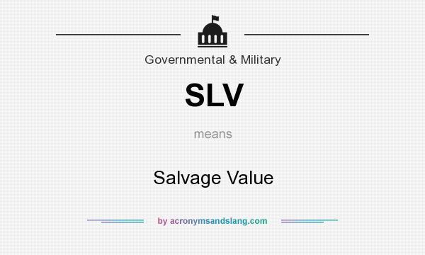 What does SLV mean? It stands for Salvage Value