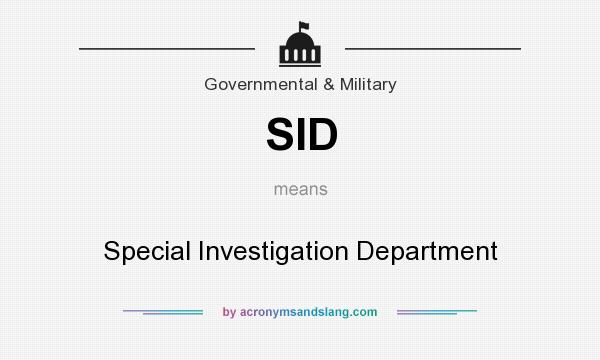 What does SID mean? It stands for Special Investigation Department