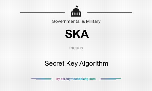 What does SKA mean? It stands for Secret Key Algorithm