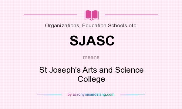 What does SJASC mean? It stands for St Joseph`s Arts and Science College